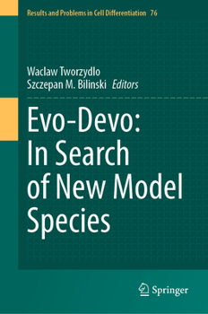 Evo-Devo: In Search of New Model Species (Results and Problems in Cell Differentiation, 76)