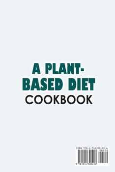Paperback A Plant-Based Diet Cookbook;Plant-Based Healthy Diet Recipes To Cook Quick & Easy Meals [Large Print] Book