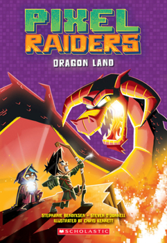 Pixel Raiders 2: Dragon Land (Pixel Raiders) - Book #2 of the Pixel Raiders
