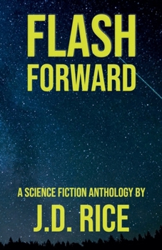Flash Forward: A Science Fiction Anthology