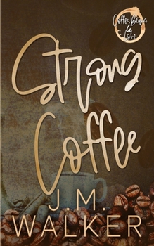 Strong Coffee (Coffee Beans & Love)