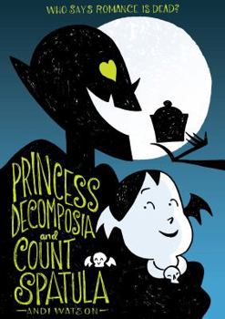 Paperback Princess Decomposia and Count Spatula Book