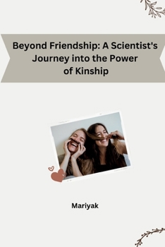 Paperback Beyond Friendship: A Scientist's Journey into the Power of Kinship Book