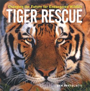 Paperback Tiger Rescue: Changing the Future for Endangered Wildlife Book