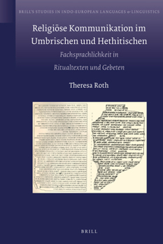 Hardcover Religiöse Kommunikation Im Umbrischen Und Hethitischen: Fachsprachlichkeit in Ritualtexten Und Gebeten [German] Book