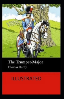 Paperback The Trumpet-Major Illustrated Book