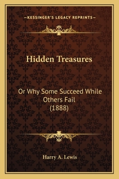 Paperback Hidden Treasures: Or Why Some Succeed While Others Fail (1888) Book