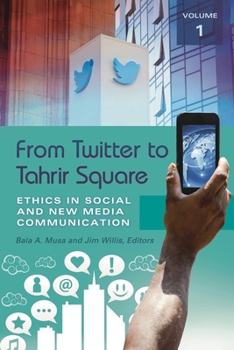 Hardcover From Twitter to Tahrir Square Set: Ethics in Social and New Media Communication Book