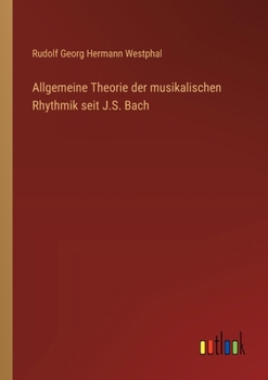 Paperback Allgemeine Theorie der musikalischen Rhythmik seit J.S. Bach [German] Book