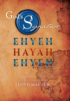God's Signature: Ehyeh Hayah Ehyeh: The Eternal Circle
