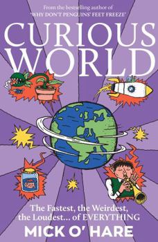 Curious World: The Fastest, the Weirdest, the Loudest... of Everything