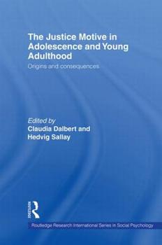 Paperback The Justice Motive in Adolescence and Young Adulthood: Origins and Consequences Book