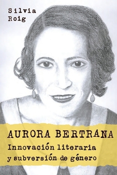 Hardcover Aurora Bertrana: Innovacion Literaria y Subversion de Genero [Spanish] Book