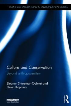 Hardcover Culture and Conservation: Beyond Anthropocentrism Book