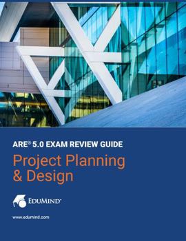 ARE® 5.0 Exam Review Guide: Project Development and Documentation