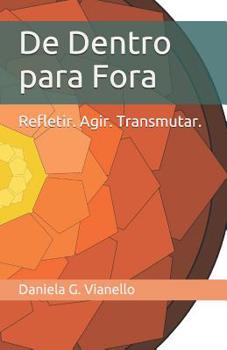 Paperback De Dentro para Fora: Refletir. Agir. Transmutar. [Portuguese] Book