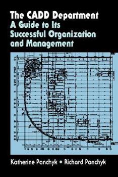 Paperback The Cadd Department: A Guide to Its Successful Organization and Management Book