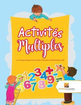 Paperback Activités Multiples: Livre D'Apprentissage Permis Cahier D'Activités de Mathématiques CM1 [French] Book
