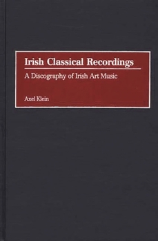 Hardcover Irish Classical Recordings: A Discography of Irish Art Music Book