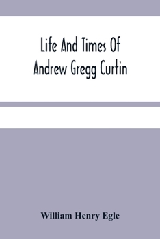 Paperback Life And Times Of Andrew Gregg Curtin Book