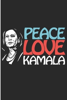 Paperback Peace Love Kamala: Democratic party Kamala Blank Lined Notebook Book