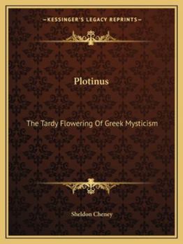 Paperback Plotinus: The Tardy Flowering Of Greek Mysticism Book