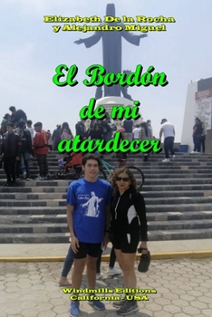 Paperback El Bordón de mi atardecer [Spanish] Book