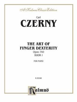 Paperback The Art of Finger Dexterity, Op. 740, Bk 1 Book