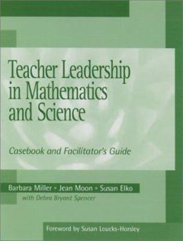 Paperback Teacher Leadership in Mathematics and Science: Casebook and Facilitator's Guide Book