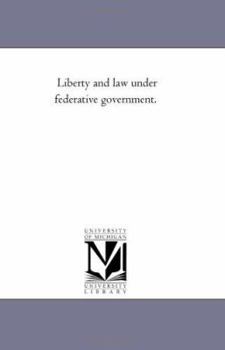 Paperback Liberty and Law Under Federative Government. Book