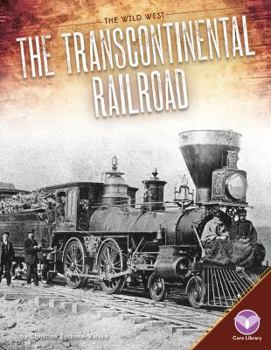 The Transcontinental Railroad - Book  of the Wild West