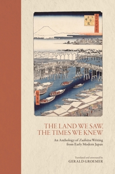 Paperback The Land We Saw, the Times We Knew: An Anthology of Zuihitsu Writing from Early Modern Japan Book