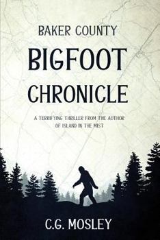 Paperback Baker County Bigfoot Chronicle Book