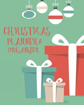 Christmas Planner & Organizer: Organize the Perfect Xmas, with Budget Tracker, Journal, Gift & Card List, Advent Calendar, Santa Letters, Recipes: Presents and Baubles
