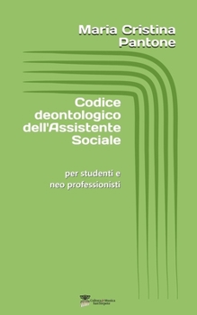 Paperback Codice Deontologico Dell'assistente Sociale: per studenti e neo professionisti [Italian] Book