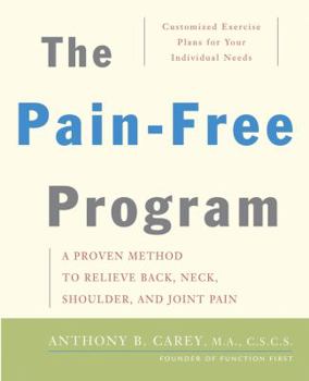 Paperback The Pain-Free Program: A Proven Method to Relieve Back, Neck, Shoulder, and Joint Pain Book