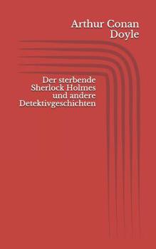 Der Sterbende Sherlock Holmes und Andere Detektivgeschichten - Book  of the Sherlock Holmes