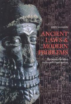 Hardcover Ancient Laws and Modern Problems: The Balance Between Justice and a Legal System Book