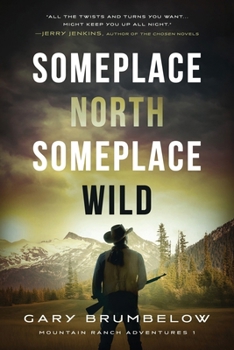 Someplace North, Someplace Wild (Mountain Ranch Adventures)