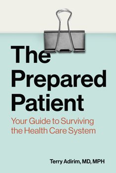 The Prepared Patient: Your Guide to Surviving the Health Care System