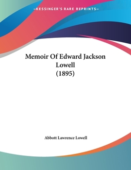 Paperback Memoir Of Edward Jackson Lowell (1895) Book