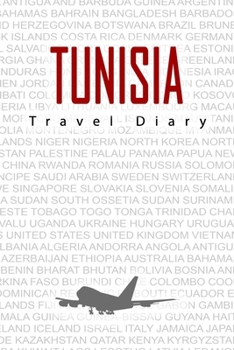Paperback Tunisia Travel Diary: Travel and vacation diary for Tunisia. A logbook with important pre-made pages and many free sites for your travel mem Book