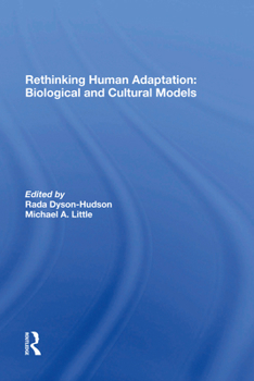 Hardcover Rethinking Human Adaptation: Biological and Cultural Models Book