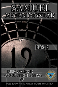 Black 19: Dirk Garrick Occult Detective #5
