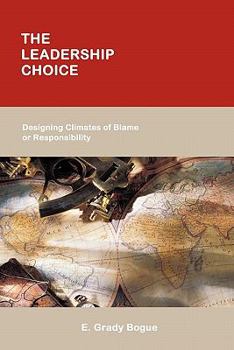 Paperback The Leadership Choice: Designing Climates of Blame or Responsibility Book