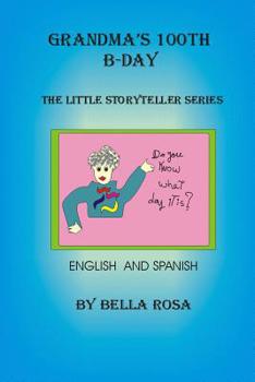 Grandma's 100th B-Day: The Little Storyteller series