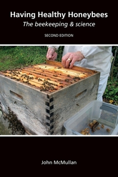 Paperback Having Healthy Honeybees The beekeeping & science Book