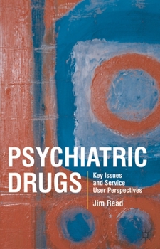 Paperback Psychiatric Drugs: Key Issues and Service User Perspectives Book