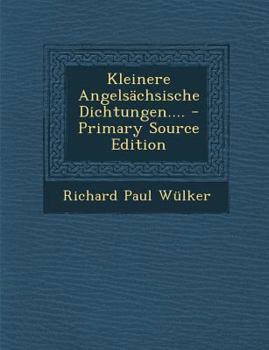 Paperback Kleinere Angelsachsische Dichtungen.... - Primary Source Edition [Old_English] Book