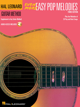 Misc. Even More Easy Pop Melodies - Third Edition Correlates with Hal Leonard Guitar Method Book 3 Book/Online Audio [With Access Code] Book